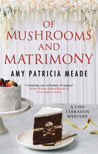 Of Mushrooms and Matrimony by Amy Patricia Mead